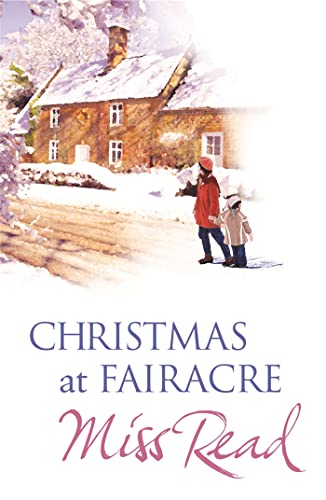 Christmas At Fairacre: The Christmas Mouse, Christmas At Fairacre School, No Holly For Miss Quinn (Christmas Fiction)